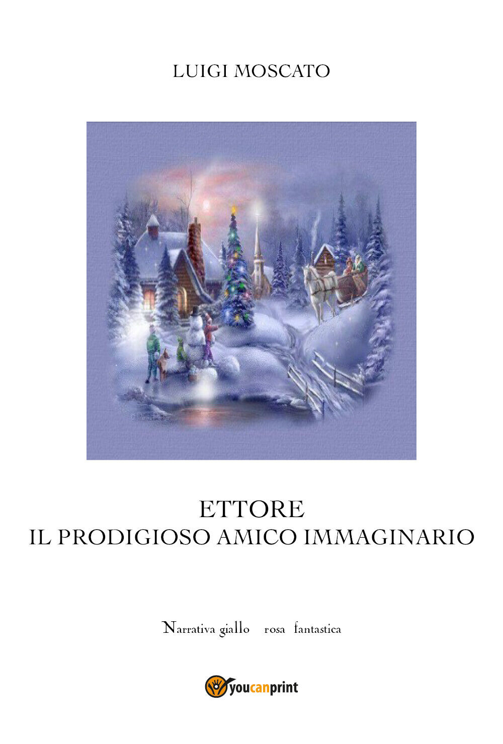 Il prodigioso amico immaginario di Luigi Moscato,  2021,  Youcanprint libro usato