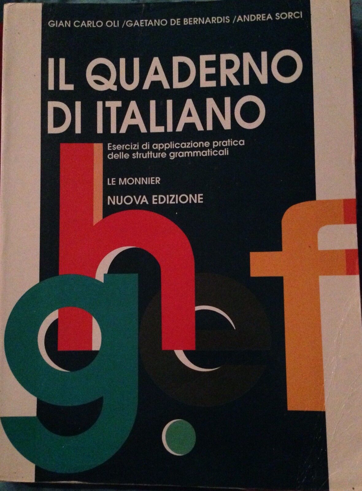 Il quaderno di Italiano - Gian Carlo Oli - Le Monnier - 1991 - MP libro usato