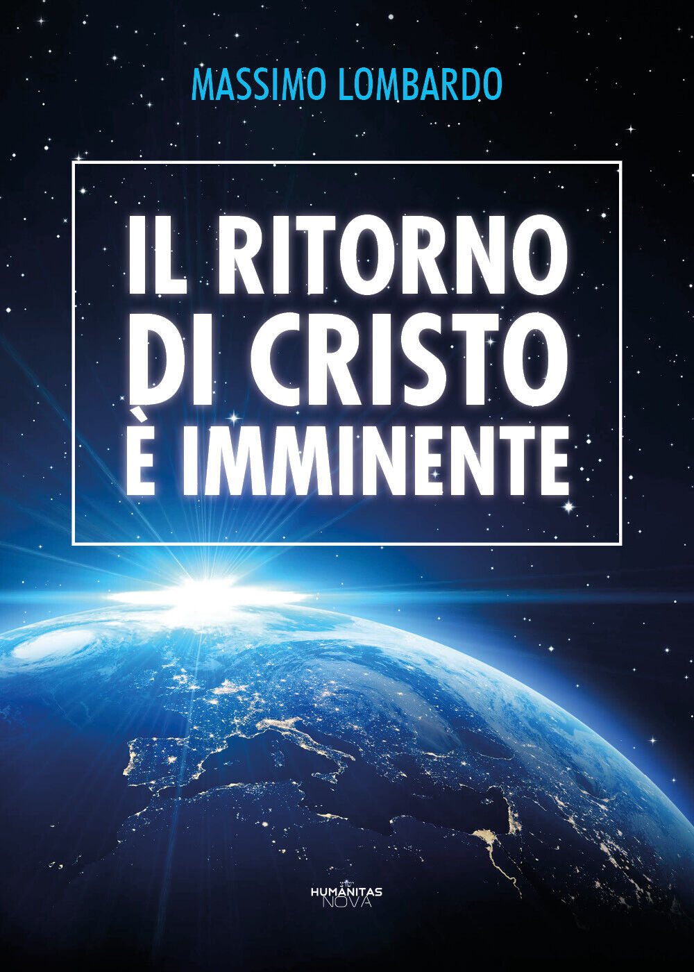 Il ritorno di Cristo ? imminente, di Massimo Lombardo,  2019,  Youcanprint libro usato