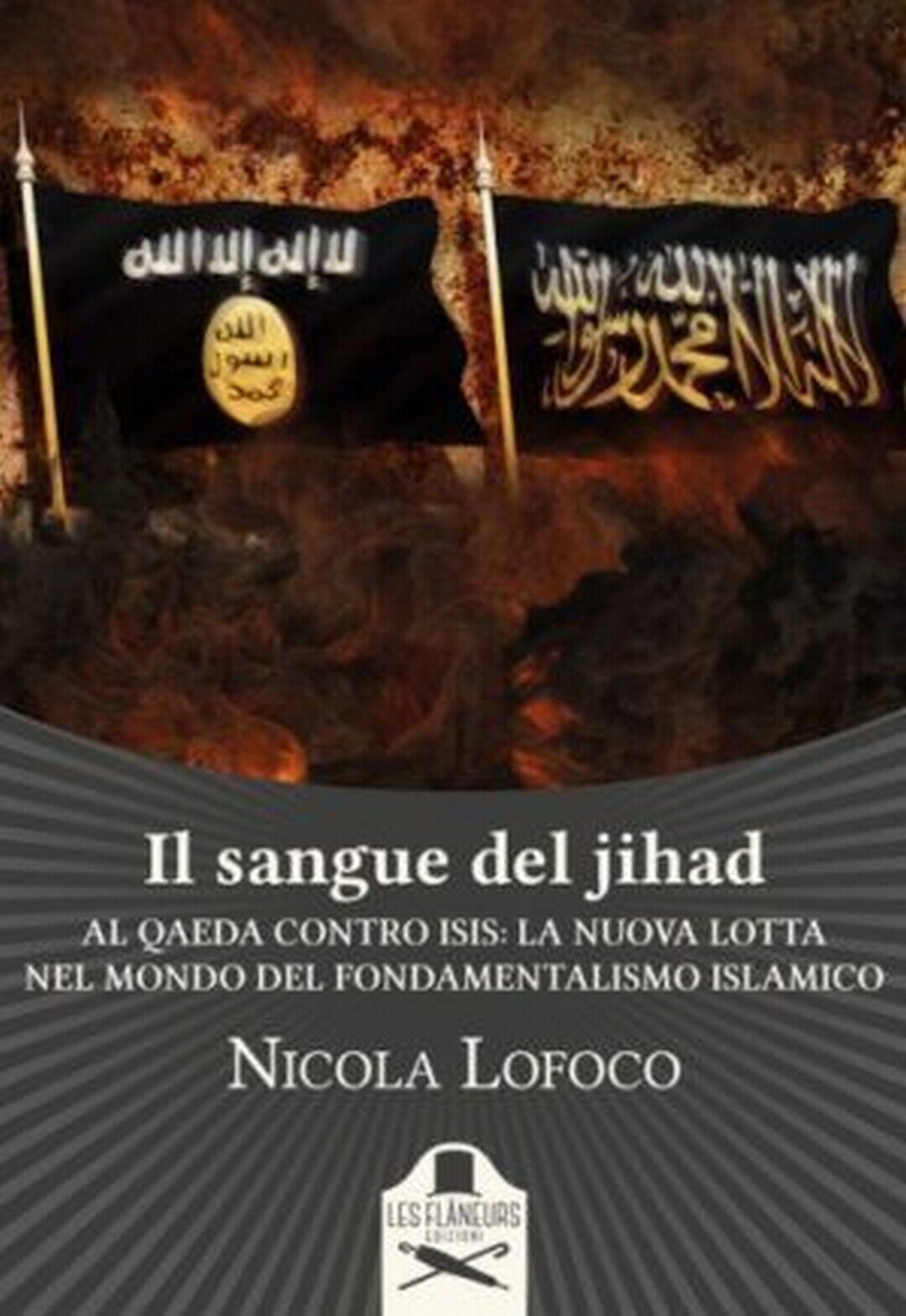 Il sangue del jihad  di Nicola Lofoco ,  Flaneurs libro usato