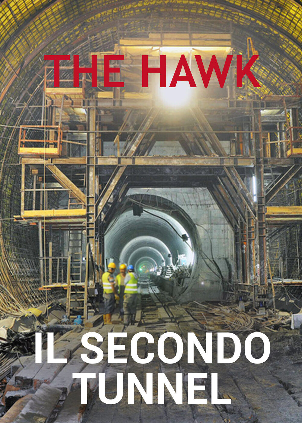 Il secondo tunnel di The Hawk,  2021,  Youcanprint libro usato