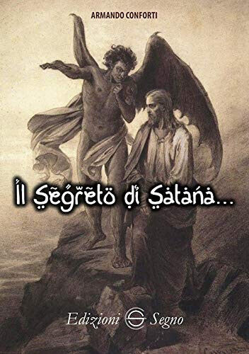 Il segreto di Satana - Armando Conforti - Ediizioni segno, 2020 libro usato