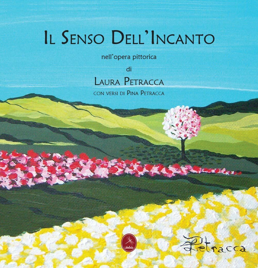 Il senso delL'incanto - di Laura Petracca, Pina Petracca,  2013 - ER libro usato