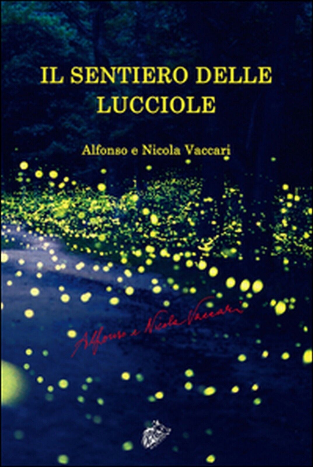 Il sentiero delle lucciole  di Vaccari Alfonso, Vaccari Nicola,  2016,  Black W. libro usato