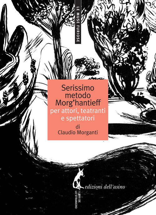 Il serissimo metodo Morg?Hantieff di Claudio Morganti,  2011,  Edizioni DelL'Asi libro usato