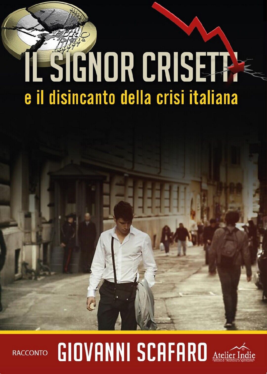 Il signor Crisetti e il disincanto della crisi italiana  di Giovanni Scafaro,  2 libro usato