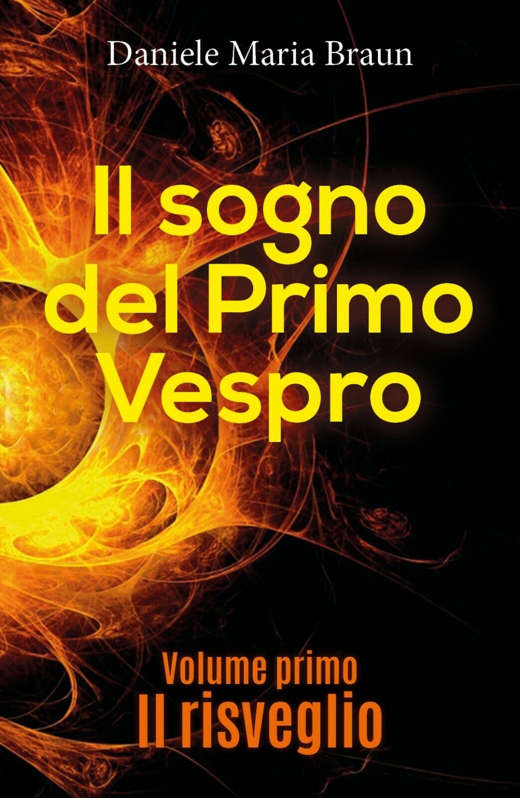 Il sogno del Primo Vespro - Il risveglio  di Daniele Maria Braun,  2018 libro usato