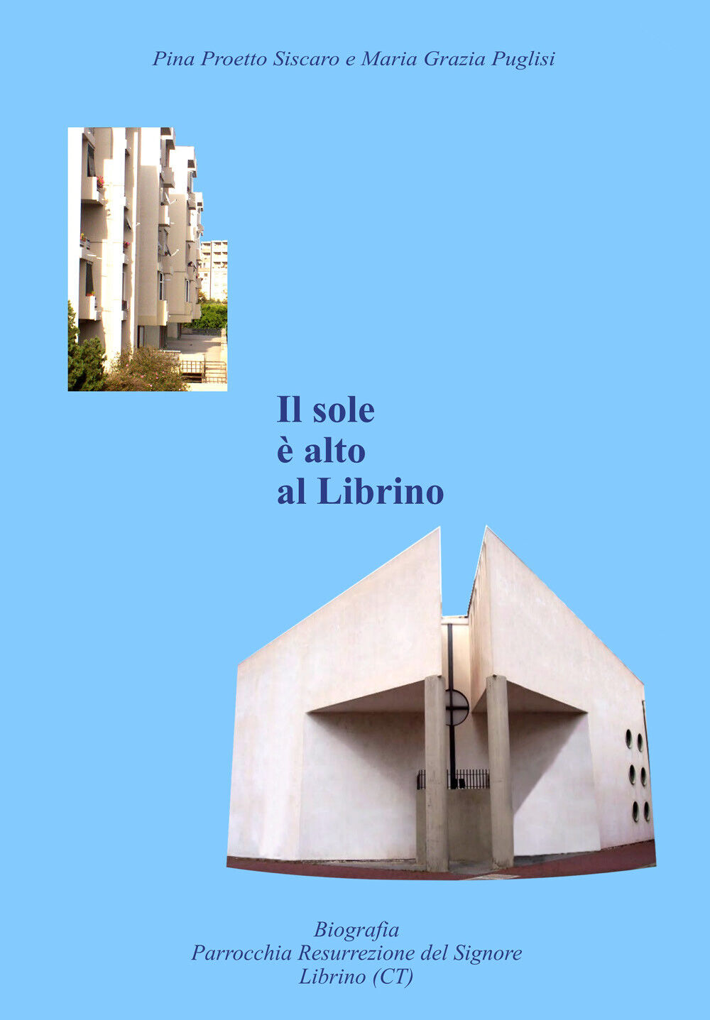 Il sole ? alto a Librino - Puglisi,proetto Siscaro,  2015,  Youcanprint libro usato