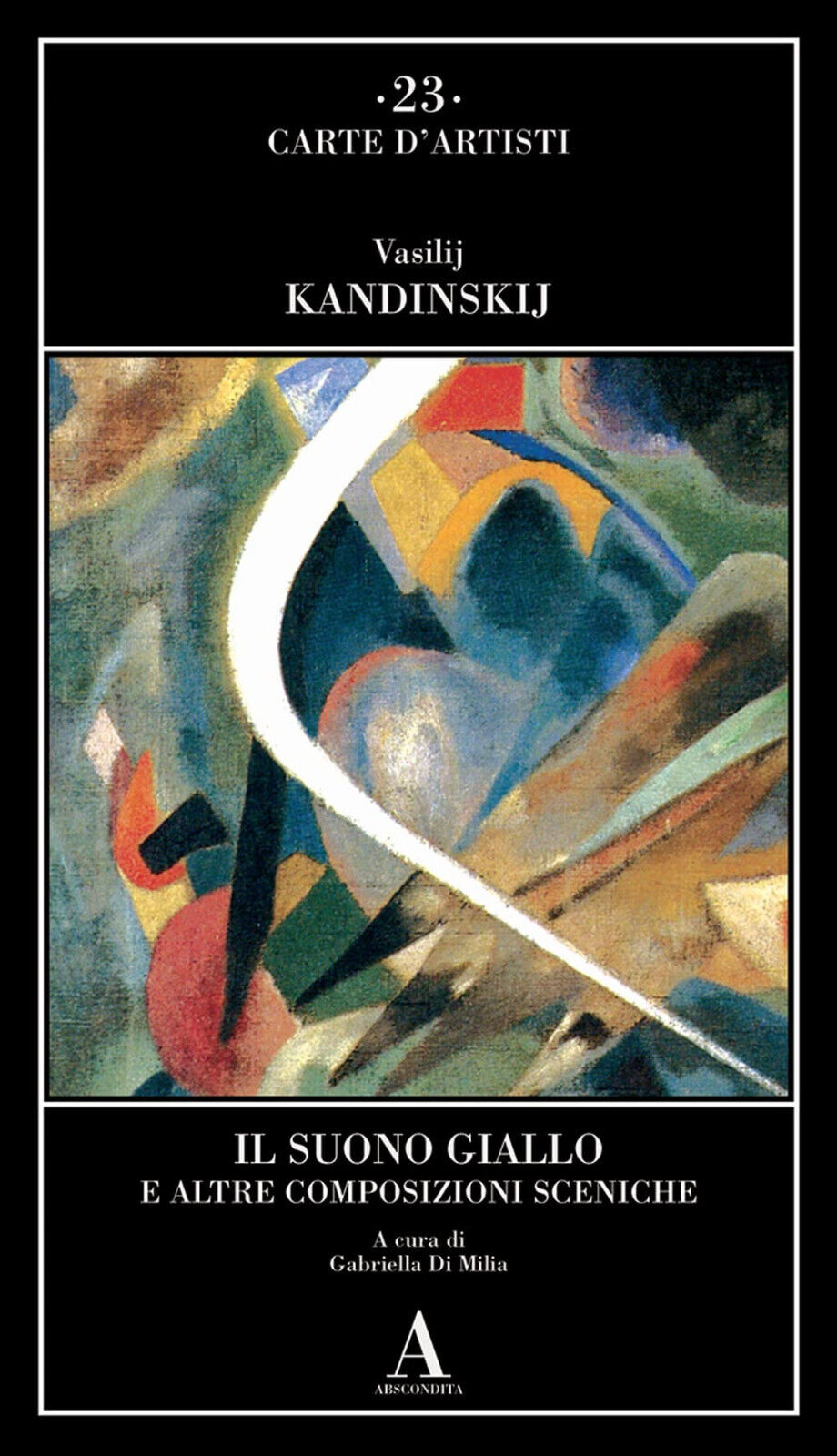 Il suono giallo e altre composizioni sceniche - Vasilij Kandinskij - 2023 libro usato