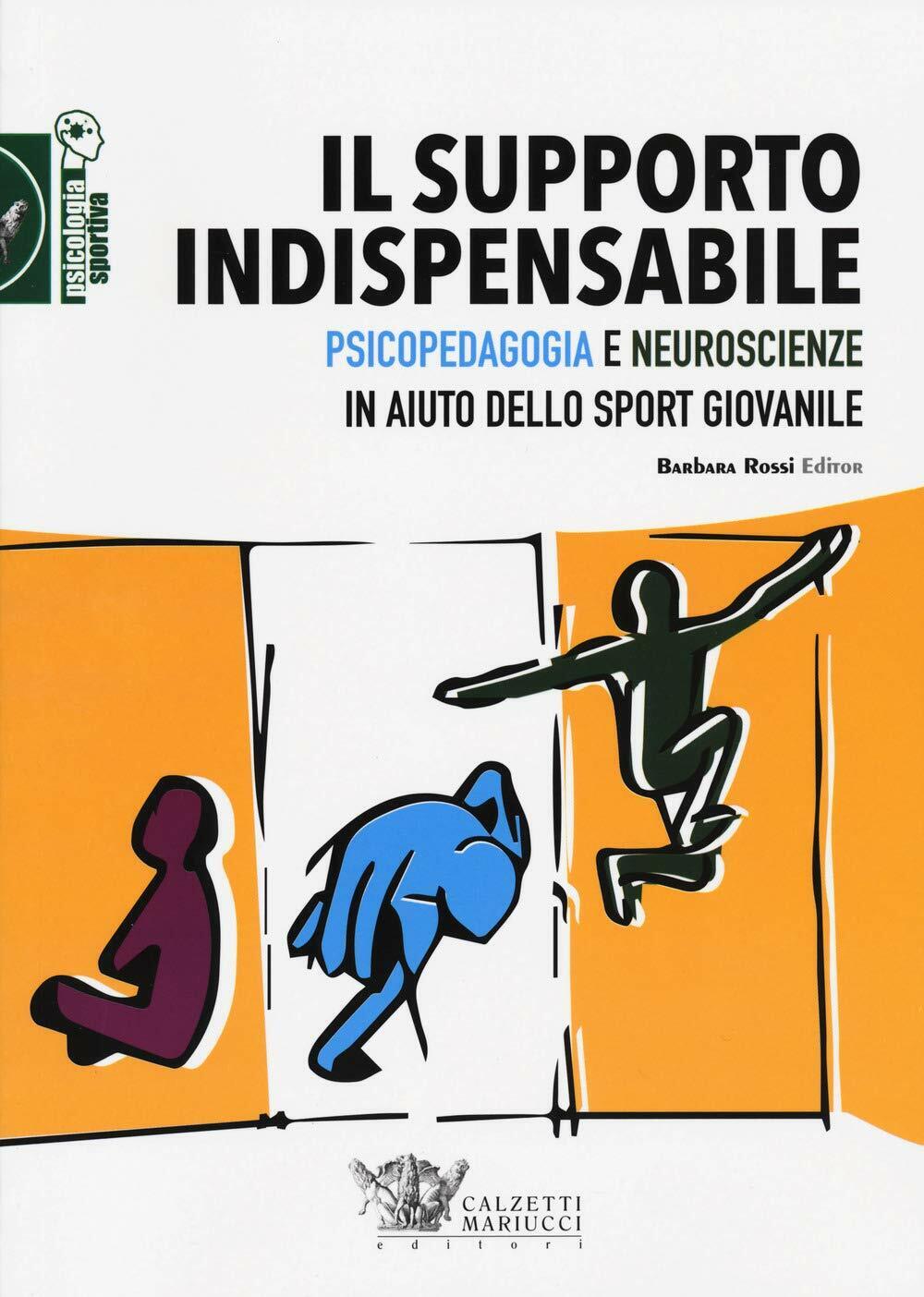 Il supporto indispensabile - B. Rossi - Calzetti Mariucci, 2020 libro usato