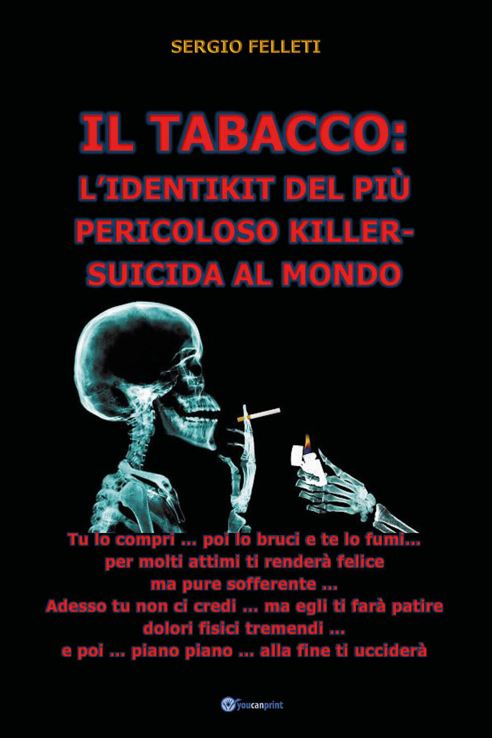 Il tabacco: l'identikit del pi? pericoloso killer-suicida al mondo di Sergio Fel libro usato