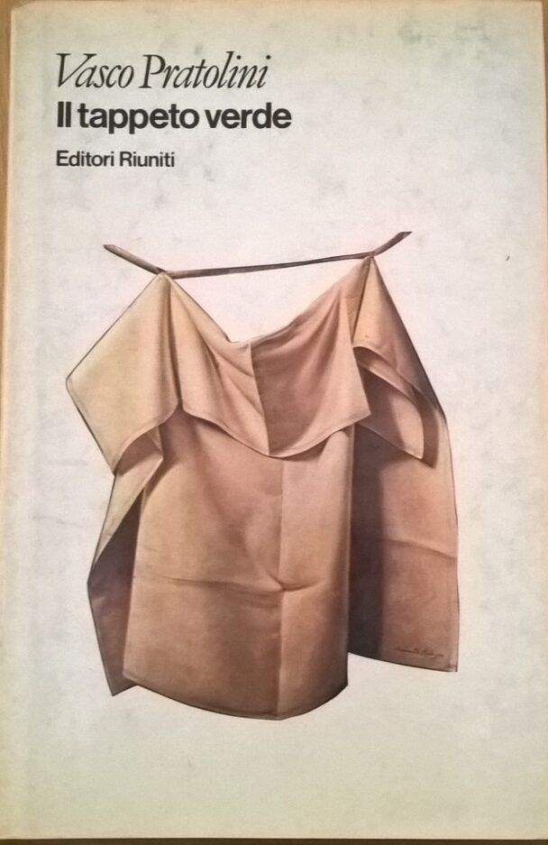 Il tappeto verde - Pratolini Vasco (Editori Riuniti 1981) Ca  libro usato