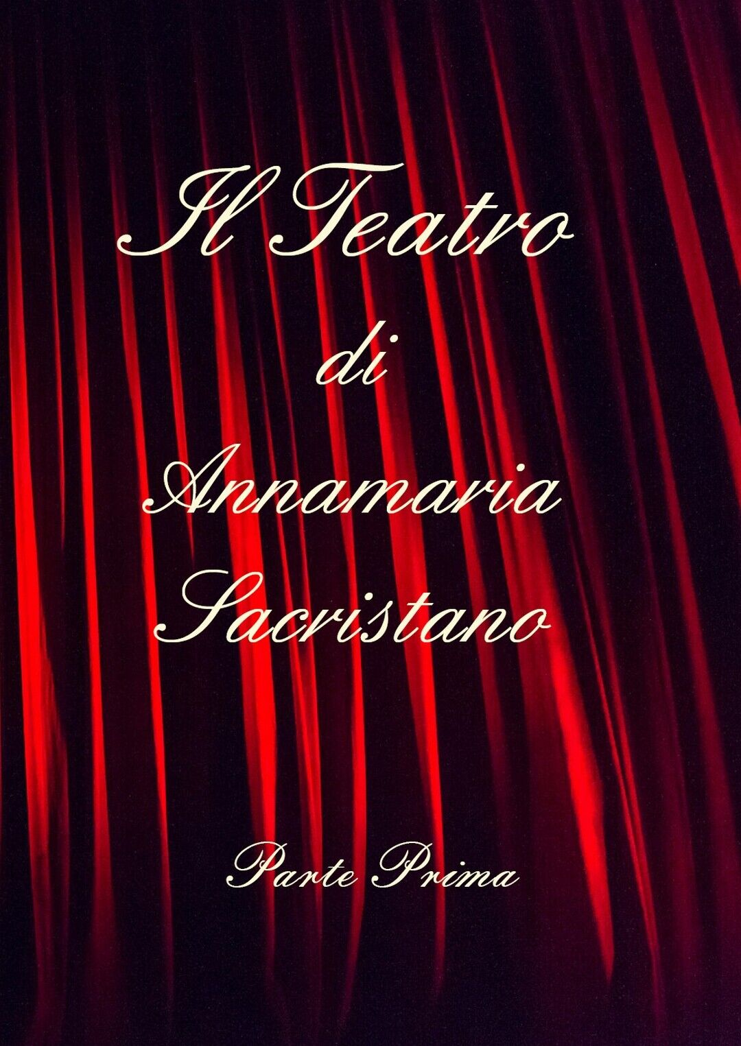 Il teatro di Annamaria Sacristano - Parte prima  di Annamaria Sacristano,  2019 libro usato