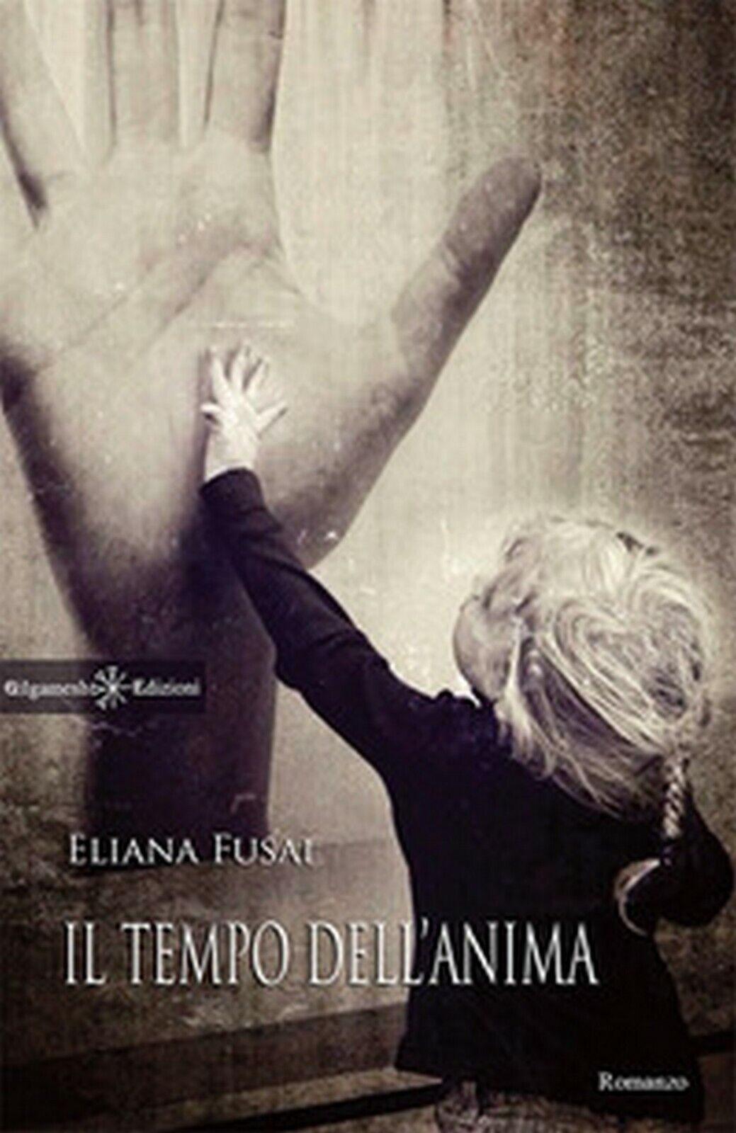 Il tempo delL'anima  di Eliana Fusai,  2018,  Gilgamesh Edizioni libro usato