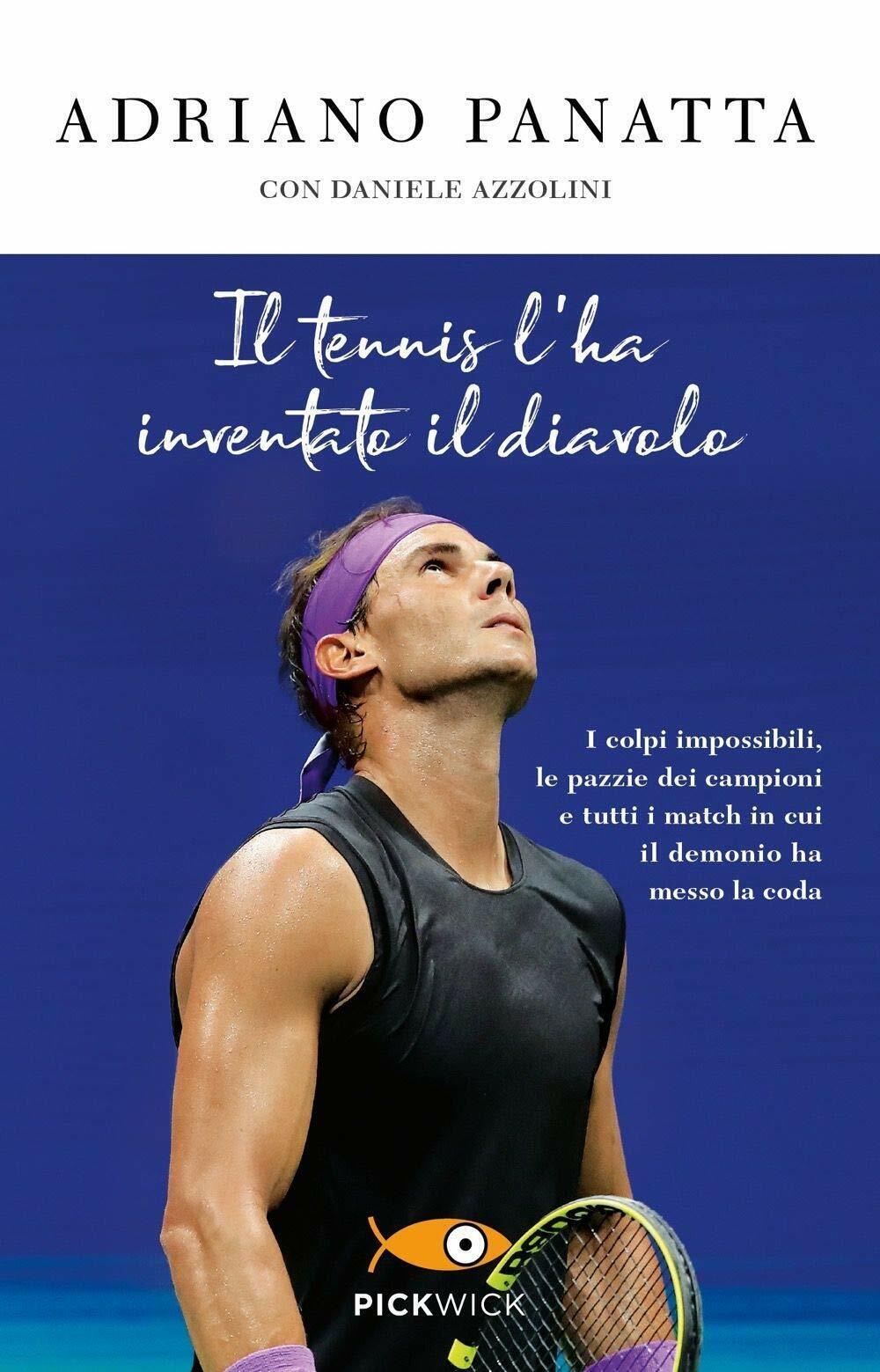 Il tennis l'ha inventato il diavolo - Adriano Panatta, Daniele Azzolini - 2021 libro usato