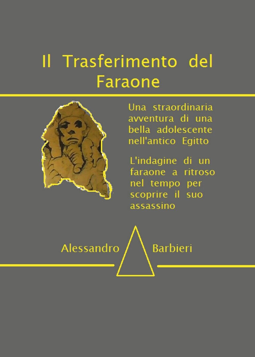 Il trasferimento del faraone  di Alessandro Barbieri,  2020,  Youcanprint libro usato