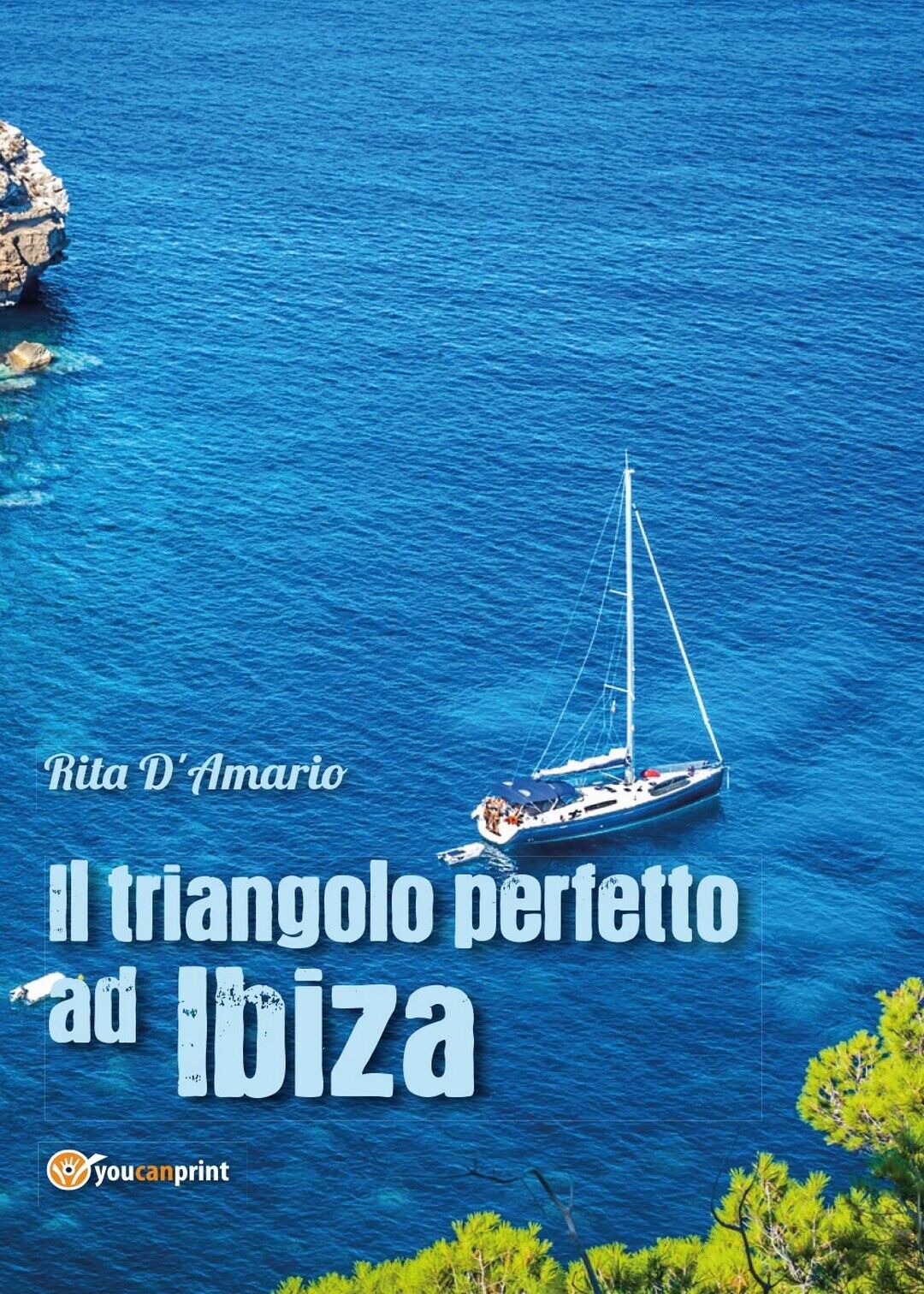 Il triangolo perfetto ad Ibiza  di Rita d'Amario,  2017,  Youcanprint libro usato