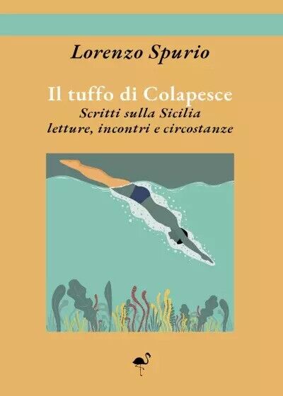 Il tuffo di Colapesce - Scritti sulla Sicilia - Letture, incontri e circostanze  libro usato