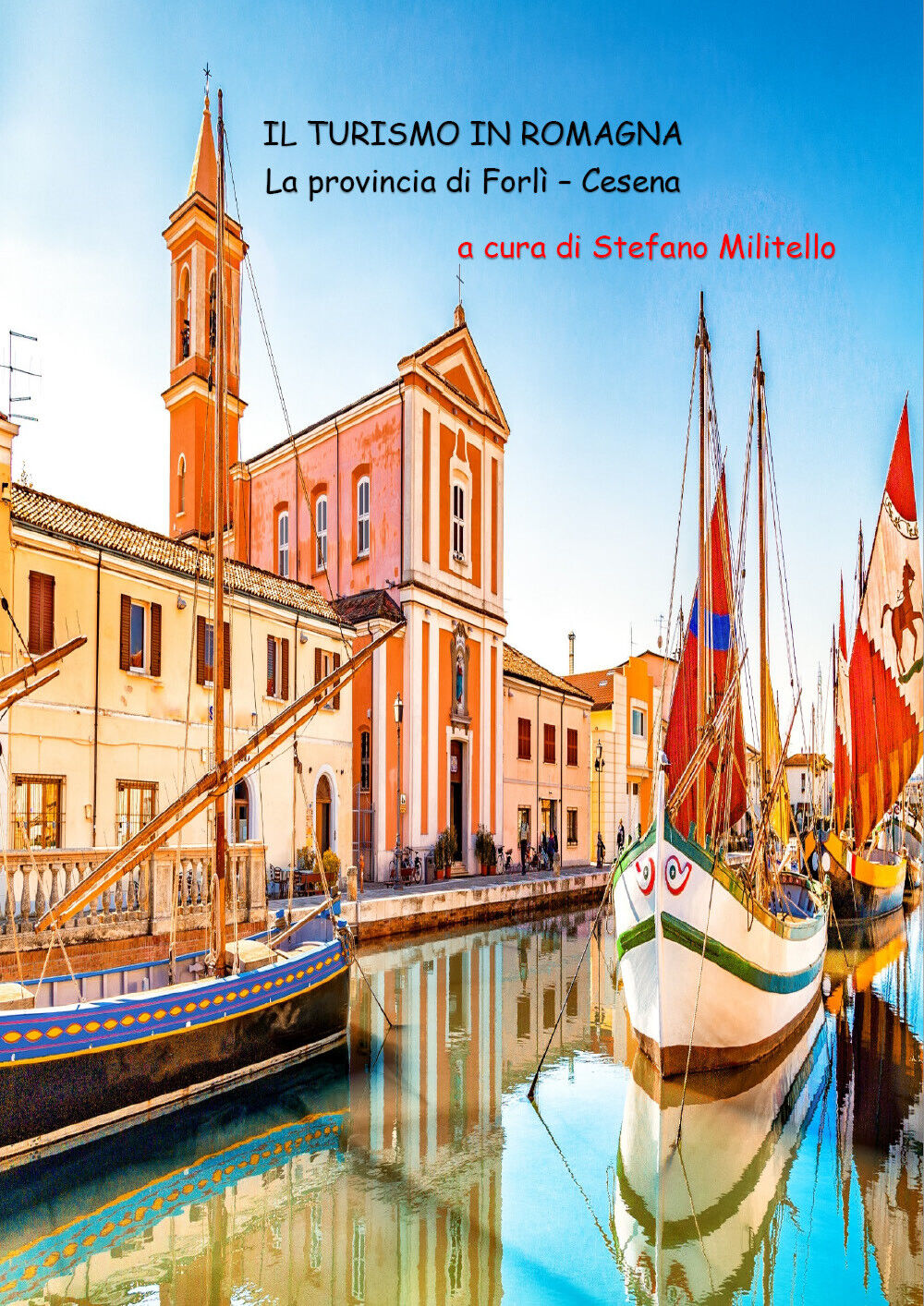 Il turismo in Romagna. La provincia di Forl?-Cesena di Stefano Militello, 2020,  libro usato