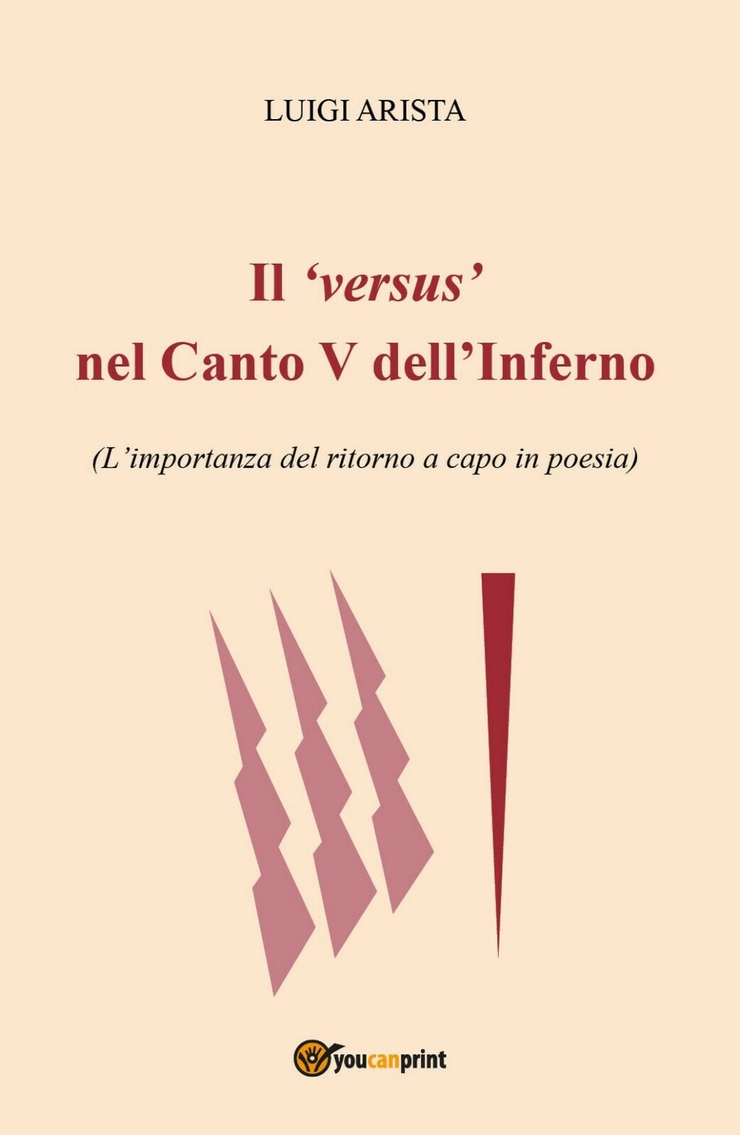 Il ?versus? nel Canto V delL'Inferno,  di Luigi Arista,  2018,  Youcanprint libro usato