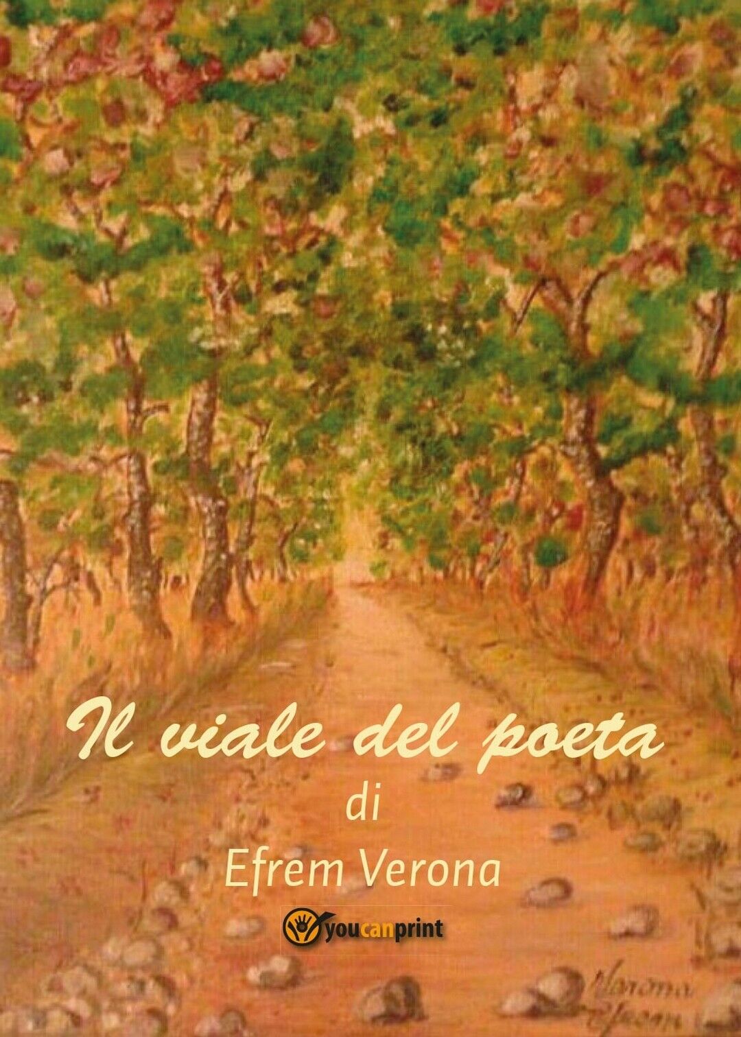 Il viale del poeta  di Efrem Verona,  2016,  Youcanprint libro usato