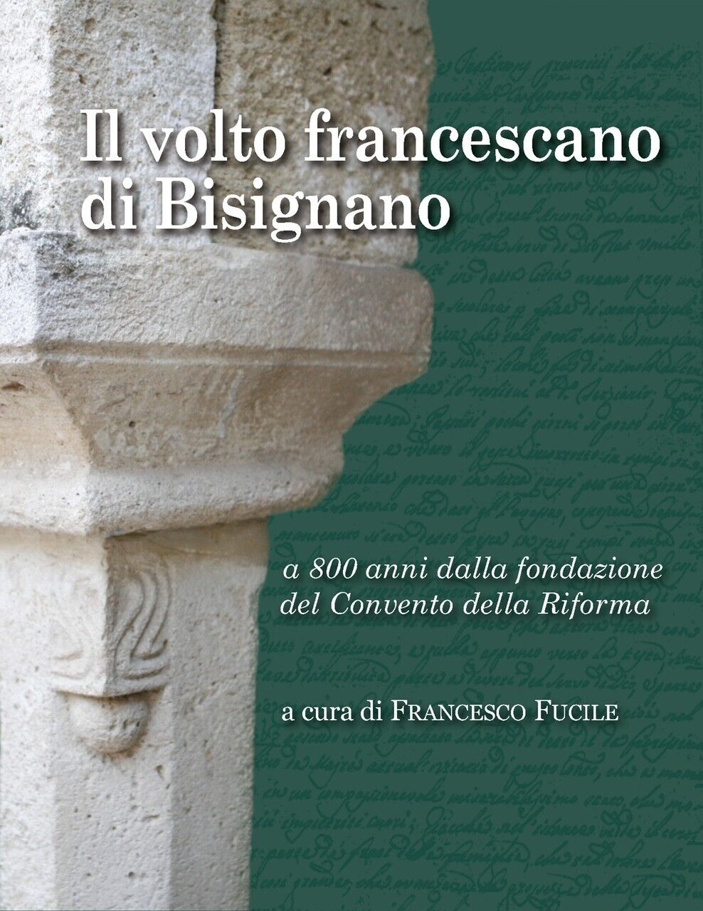 Il volto francescano di Bisignano ? a 800 anni dalla fondazione del Convento del libro usato