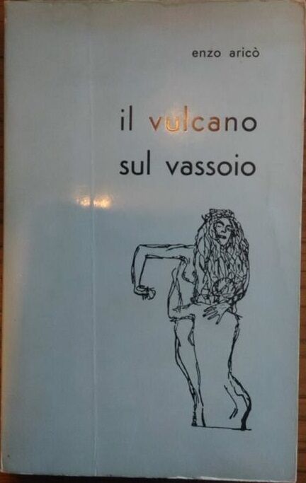   Il vulcano sul vassoio - Enzo Aric?,  1966,  I.t.e.s Catania 