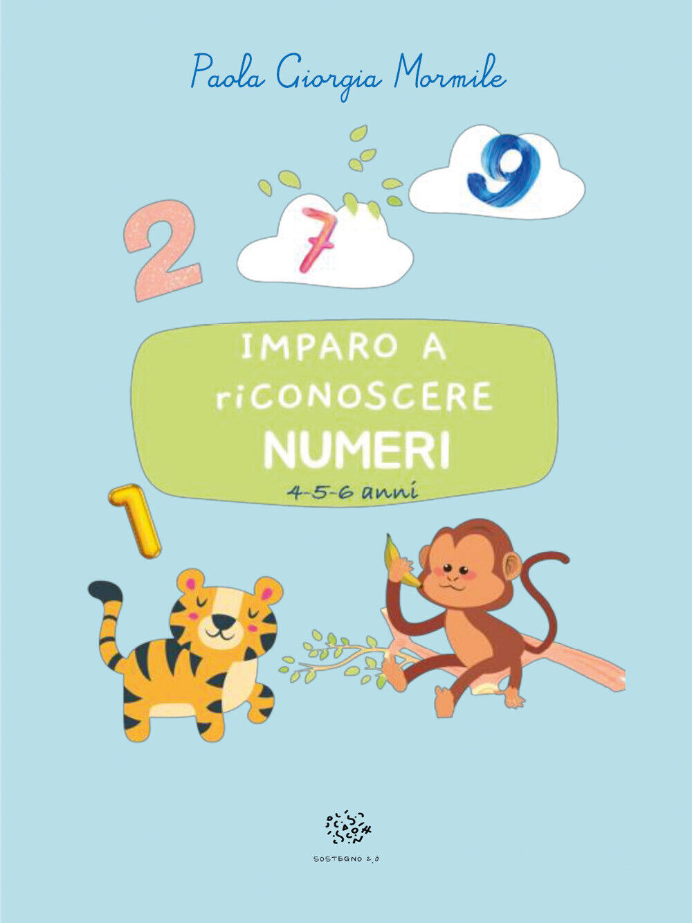Imparo a riConoscere Numeri e Forme di Paola Giorgia Mormile,  2022,  Youcanprin libro usato