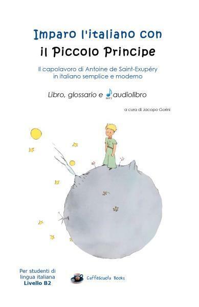 Imparo L'italiano con il Piccolo Principe - Libro, glossario e audiolibro di Jac libro usato