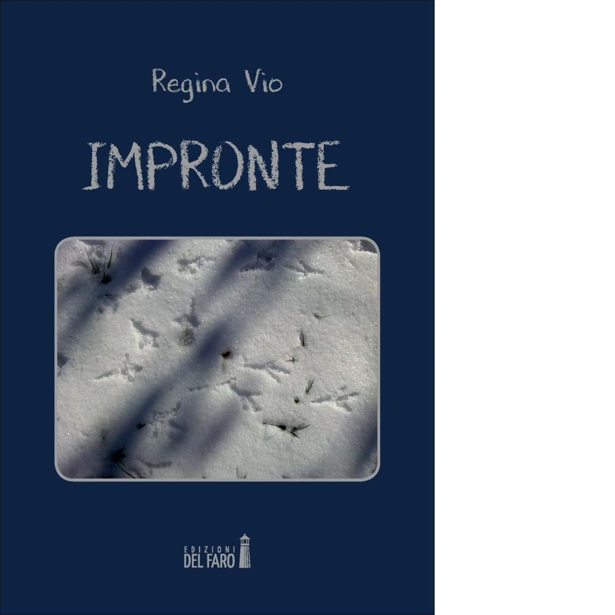 Impronte di Vio Regina - Edizioni Del Faro, 2017 libro usato
