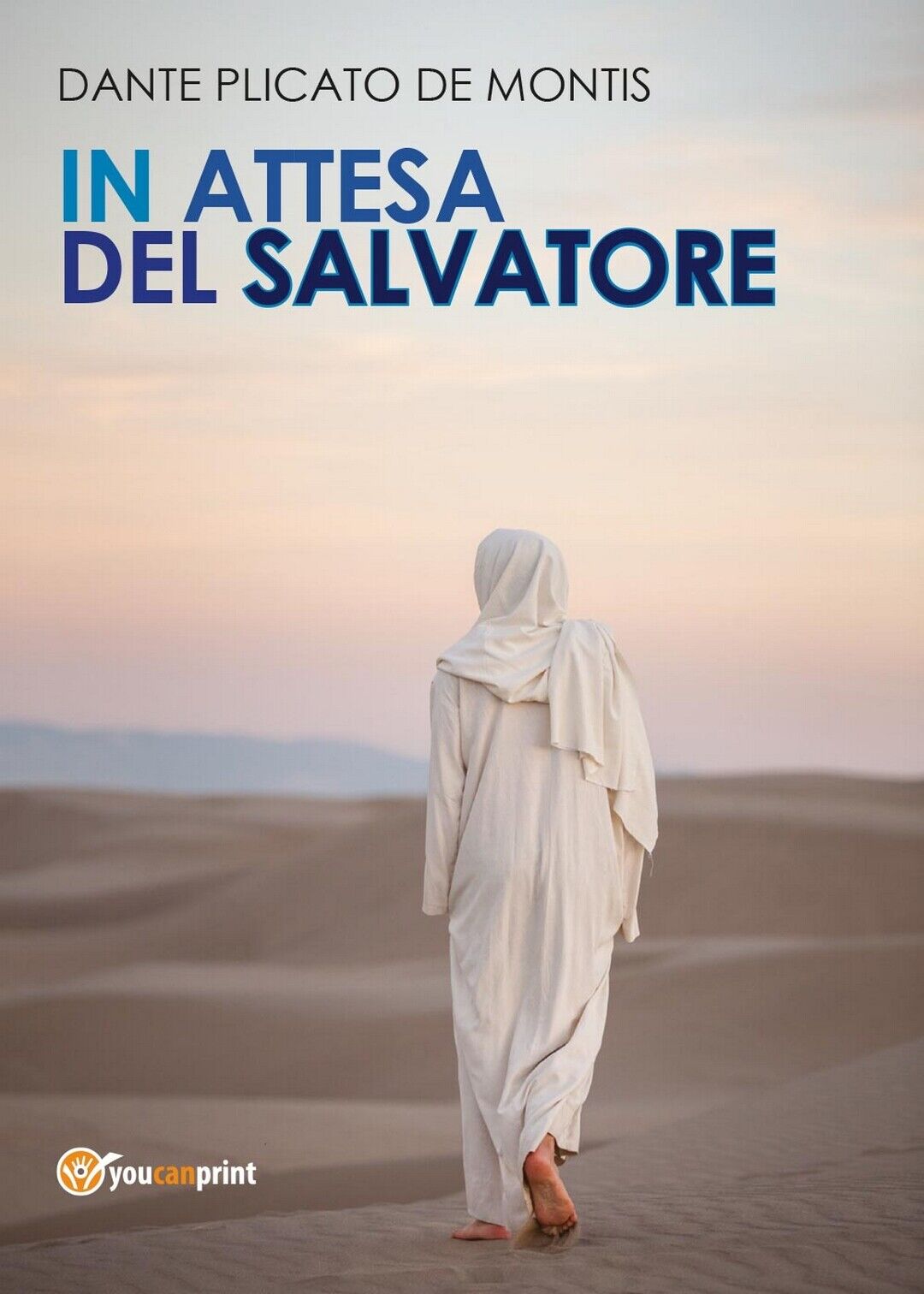 In Attesa del Salvatore  di Dante Plicato De Montis,  2017,  Youcanprint libro usato