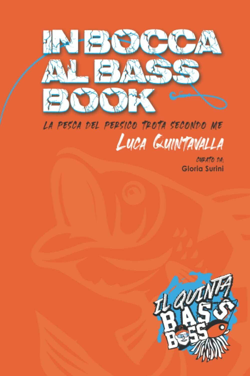 In bocca al Bass!: La pesca del persico trota secondo me - Surini,Quintavalle libro usato