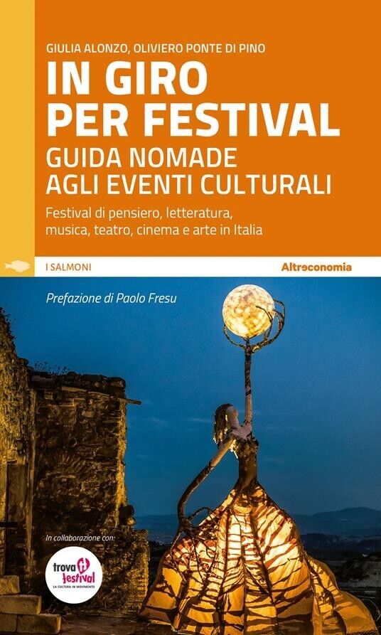 In giro per festival. Guida nomade agli eventi culturali. Festival di pensiero,  libro usato