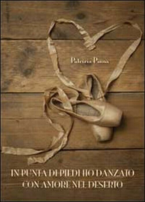 In punta di piedi - Patrizia Pinna,  2013,  Youcanprint libro usato
