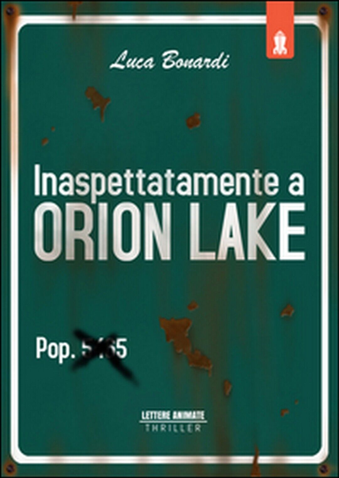 Inaspettatamente a Orion Lake  di Luca Bonardi,  2015,  Lettere Animate Editore libro usato