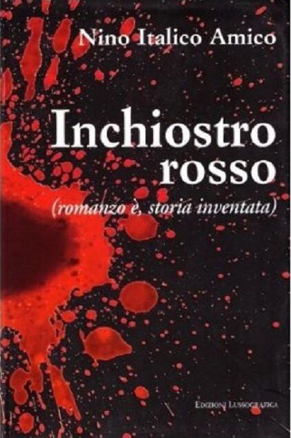 Inchiostro rosso (romanzo ?, storia inventata) - Nino Italico Amico,  2007 libro usato