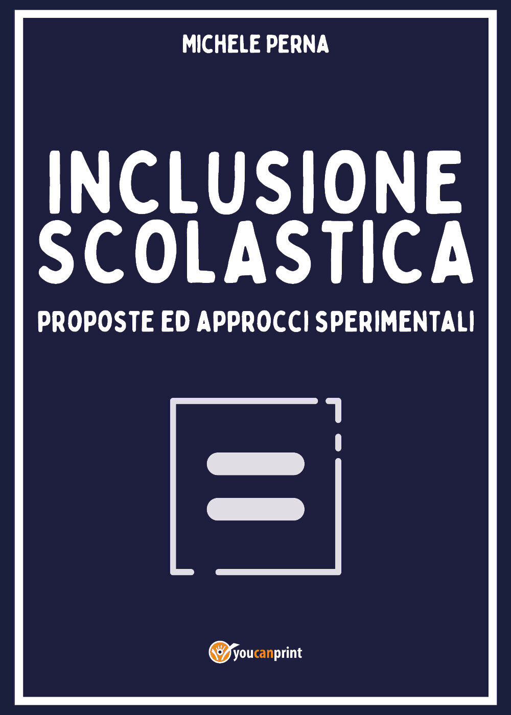Inclusione scolastica: proposte ed approcci sperimentali di Michele Perna, 2020, libro usato