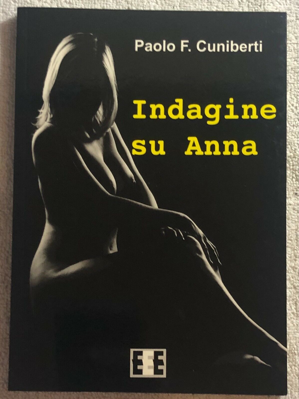 Indagine su Anna di Paolo Ferruccio Cuniberti,  2013,  Edizioni Esordienti Ebook libro usato