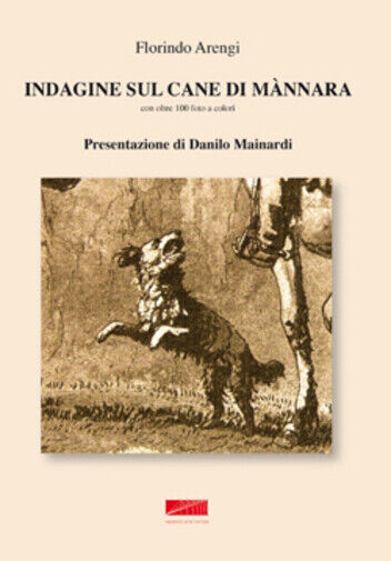 Indagine sul cane di mannara di Florindo Arengi,  2011,  Maurizio Vetri Editore libro usato