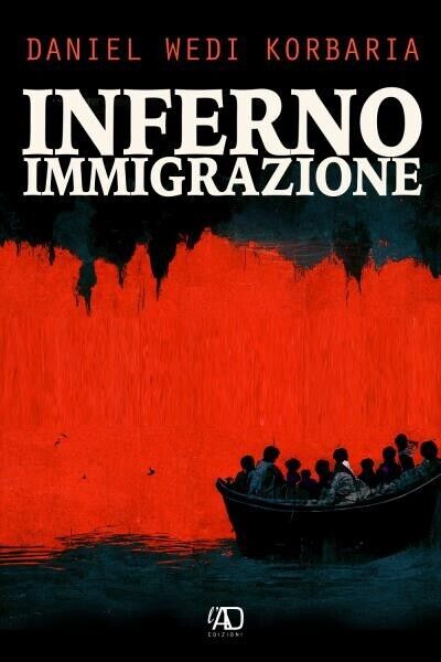 Inferno Immigrazione di Daniel Wedi Korbaria, 2022, L.a.d. Gruppo Editoriale  libro usato