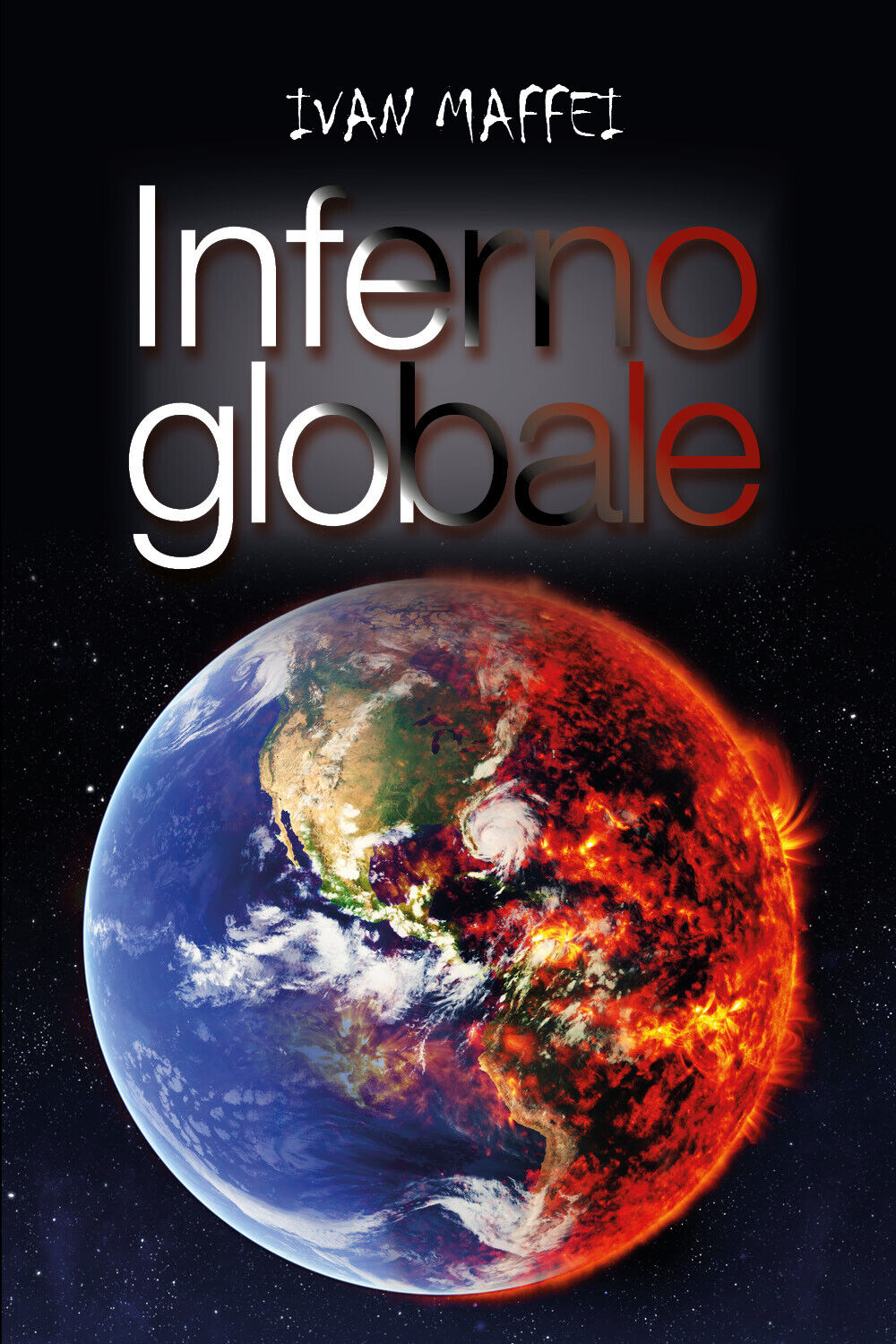 Inferno globale -  Ivan Maffei,  2017,  Youcanprint libro usato