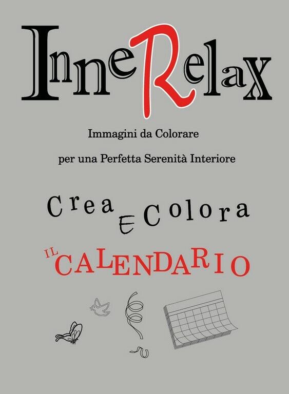 Innerelax - Crea e Colora il Calendario  di Roberto Roti,  2018,  Youcanprint libro usato