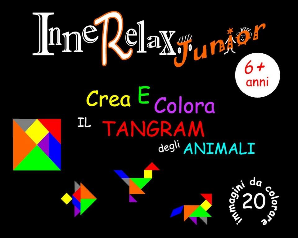 Innerelax Junior - Crea e Colora il Tangram degli Animali  di Roberto Roti,  201 libro usato