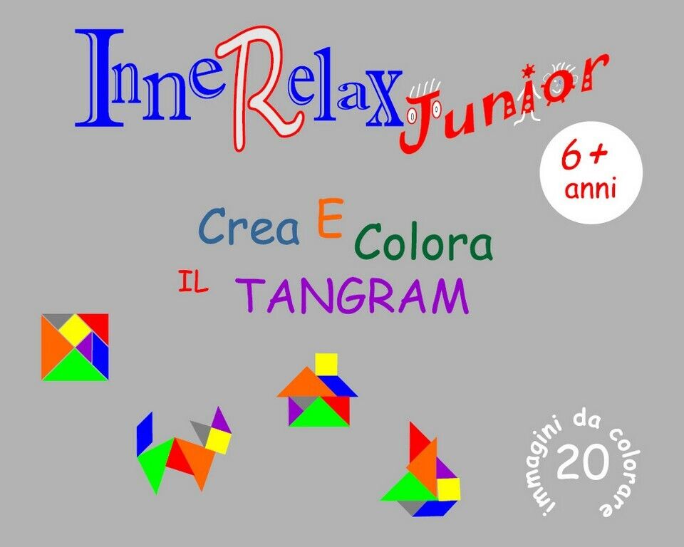 Innerelax Junior - Crea e Colora il Tangram  di Roberto Roti,  2018,  Youcanprin libro usato