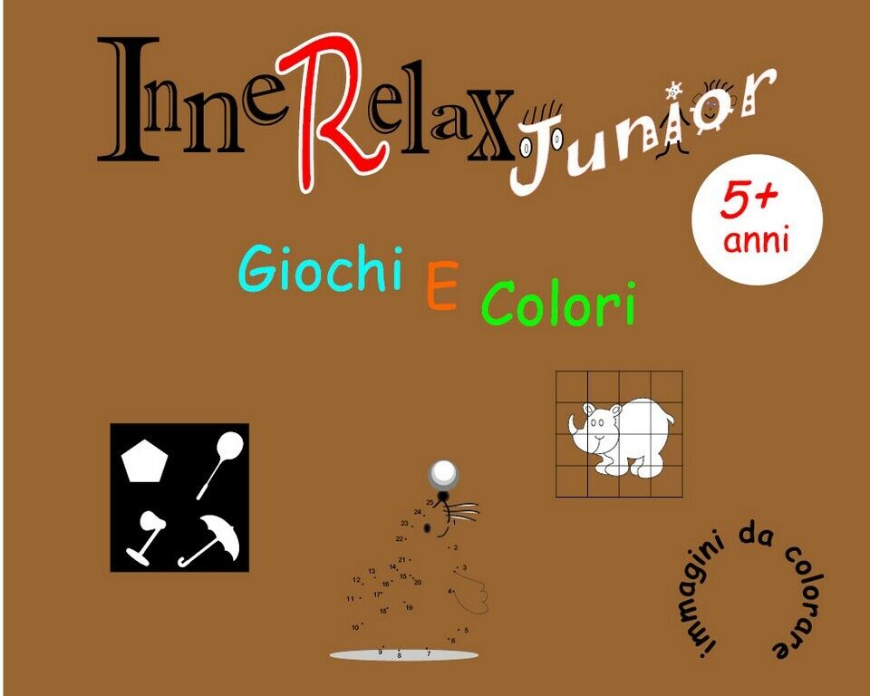 Innerelax Junior - Giochi e Colori  di Roberto Roti,  2018,  Youcanprint libro usato
