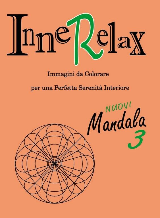 Innerelax - Mandala 3  di Roberto Roti,  2018,  Youcanprint libro usato