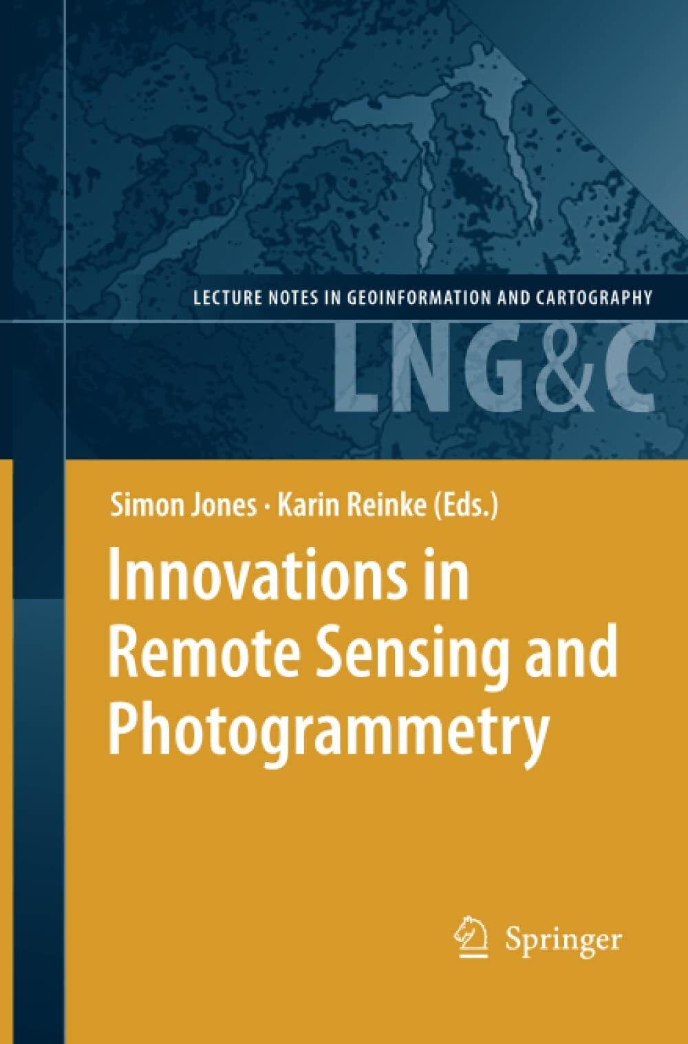 Innovations in Remote Sensing and Photogrammetry - Simon Jones - Springer, 2012 libro usato