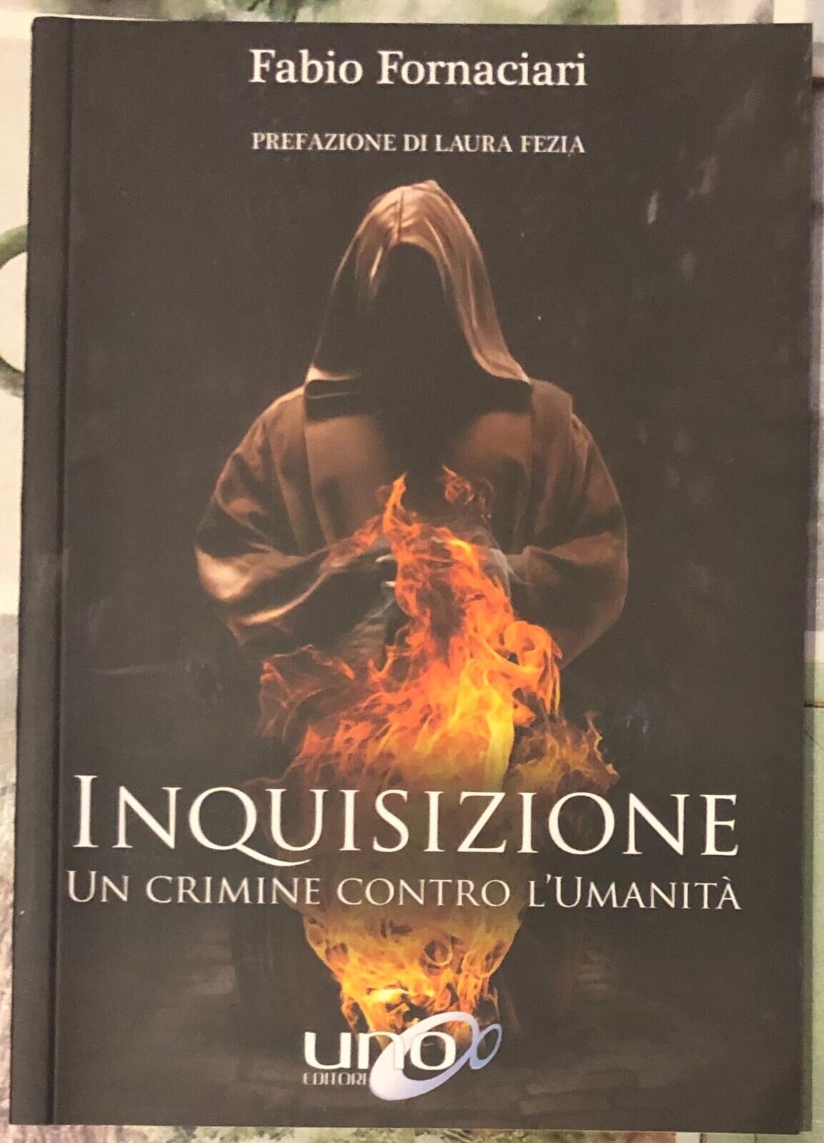  Inquisizione. Un crimine contro L'umanit?  di Fabio Fornaciari, 2018, Uno Edi libro usato