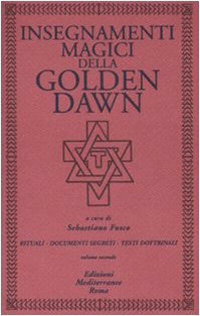 Insegnamenti magici della Golden Dawn. Vol.2 - S. Fusco - Mediterranee, 2007 libro usato