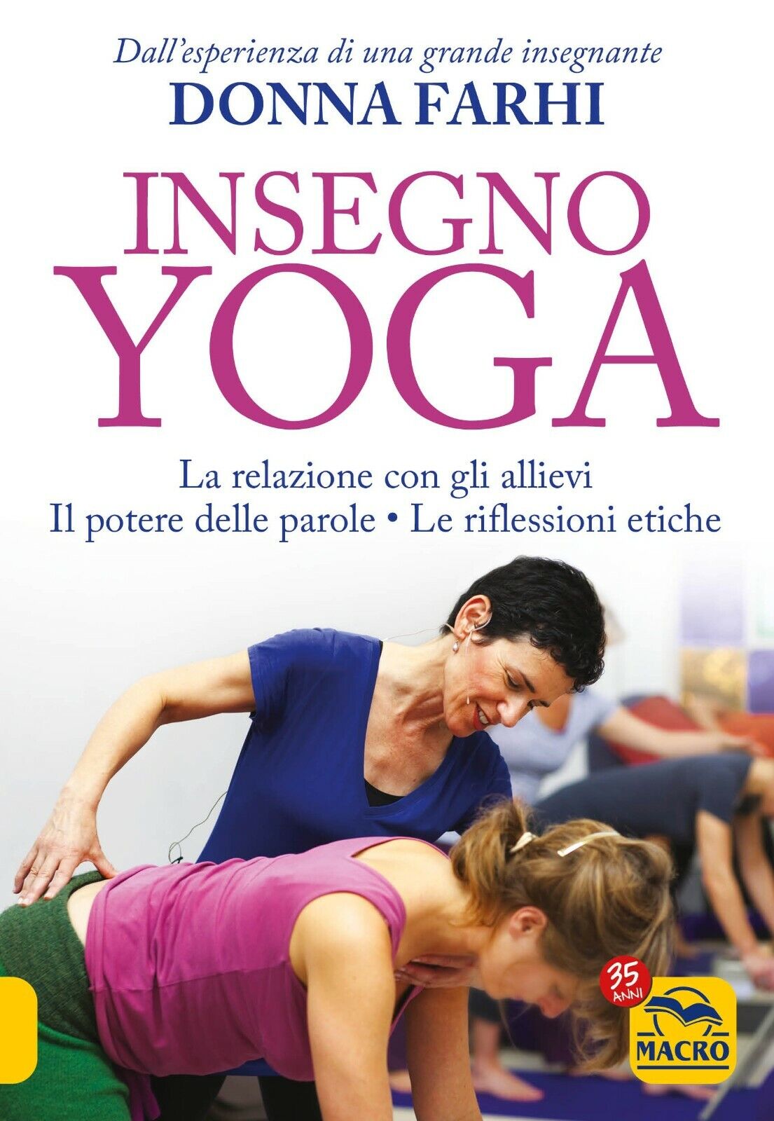 Insegno Yoga di Donna Farhi,  2022,  Macro Edizioni libro usato